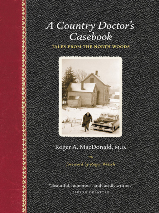 Title details for A Country Doctor's Casebook by Roger A.  MacDonald, M.D. - Available